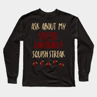 Spotted Lanternfly Squish Streak Long Sleeve T-Shirt